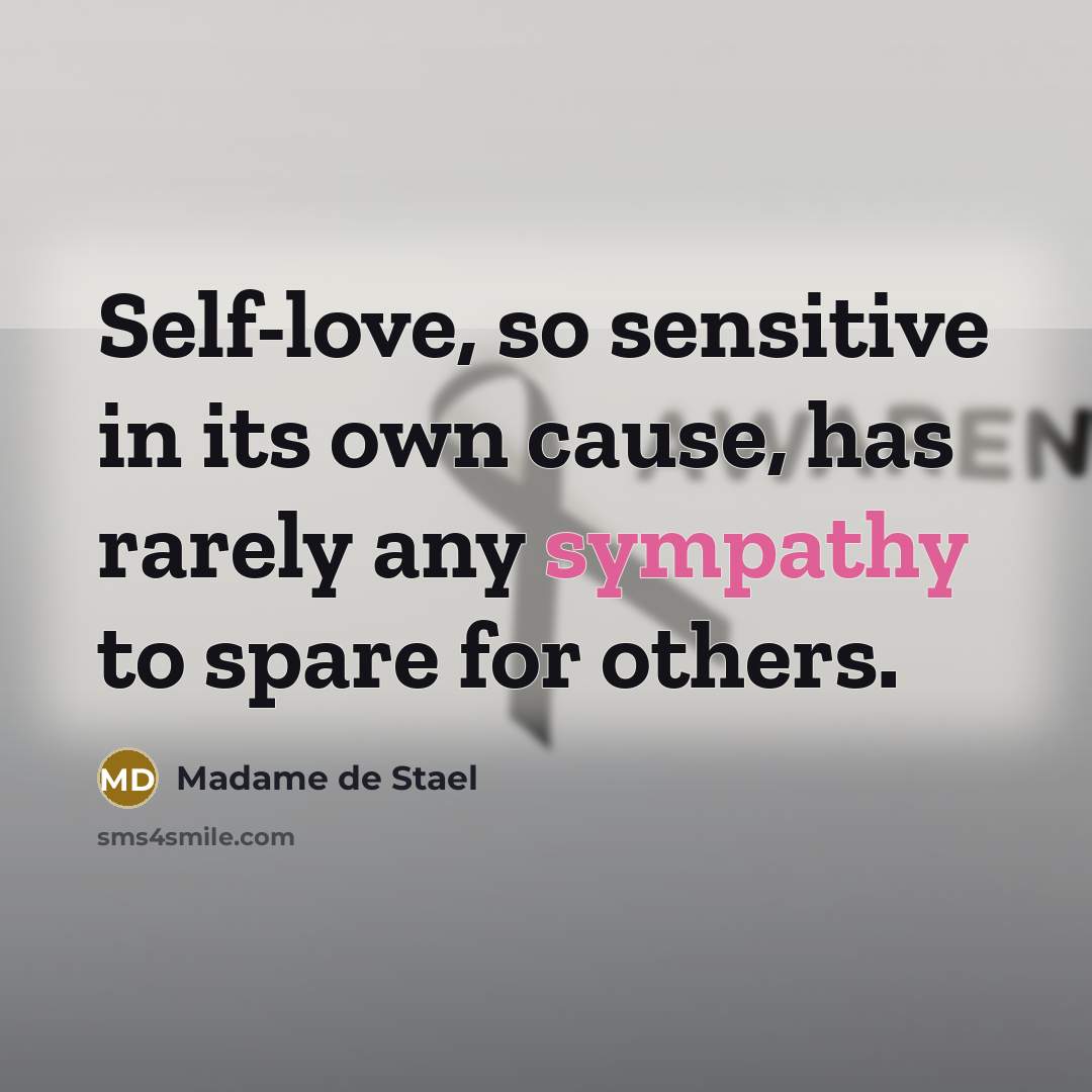 “Self-love, so sensitive in its own cause, has rarely any…” quote by Madame de Stael