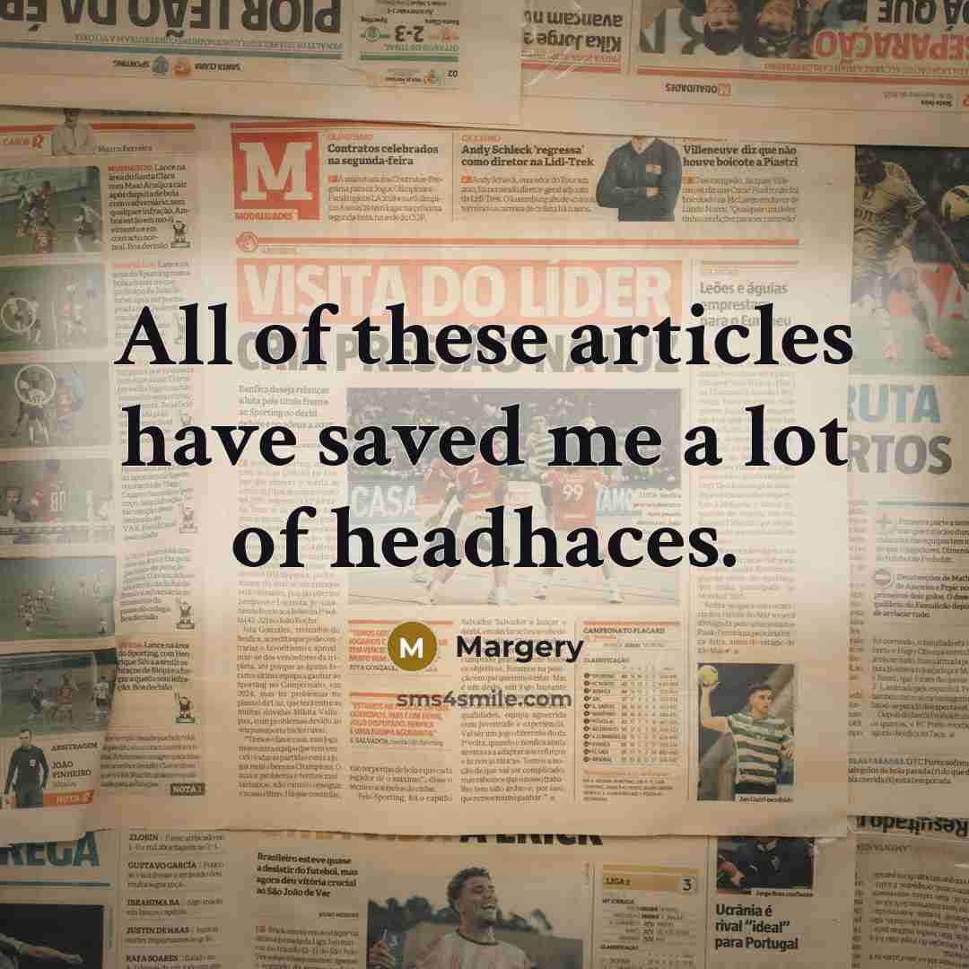 “All of these articles have saved me a lot of headhaces.” quote by Margery