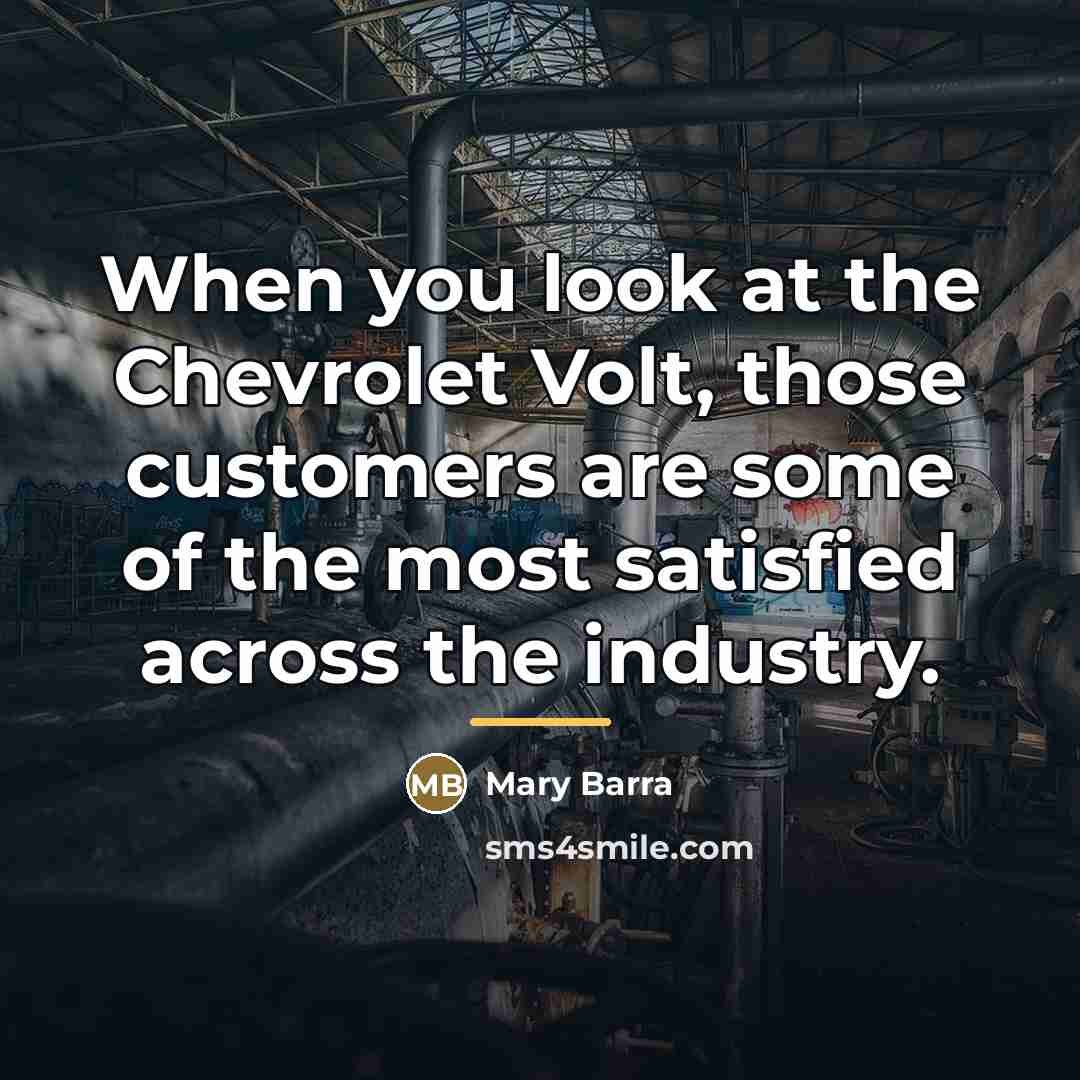 “When you look at the Chevrolet Volt, those customers are…” quote by Mary Barra