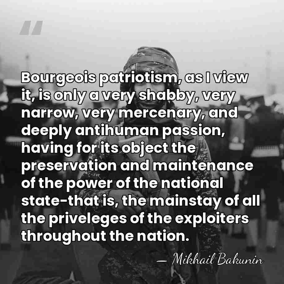 Bourgeois patriotism, as I view it, is only a very shabby, very&hellip; - Mikhail Bakunin