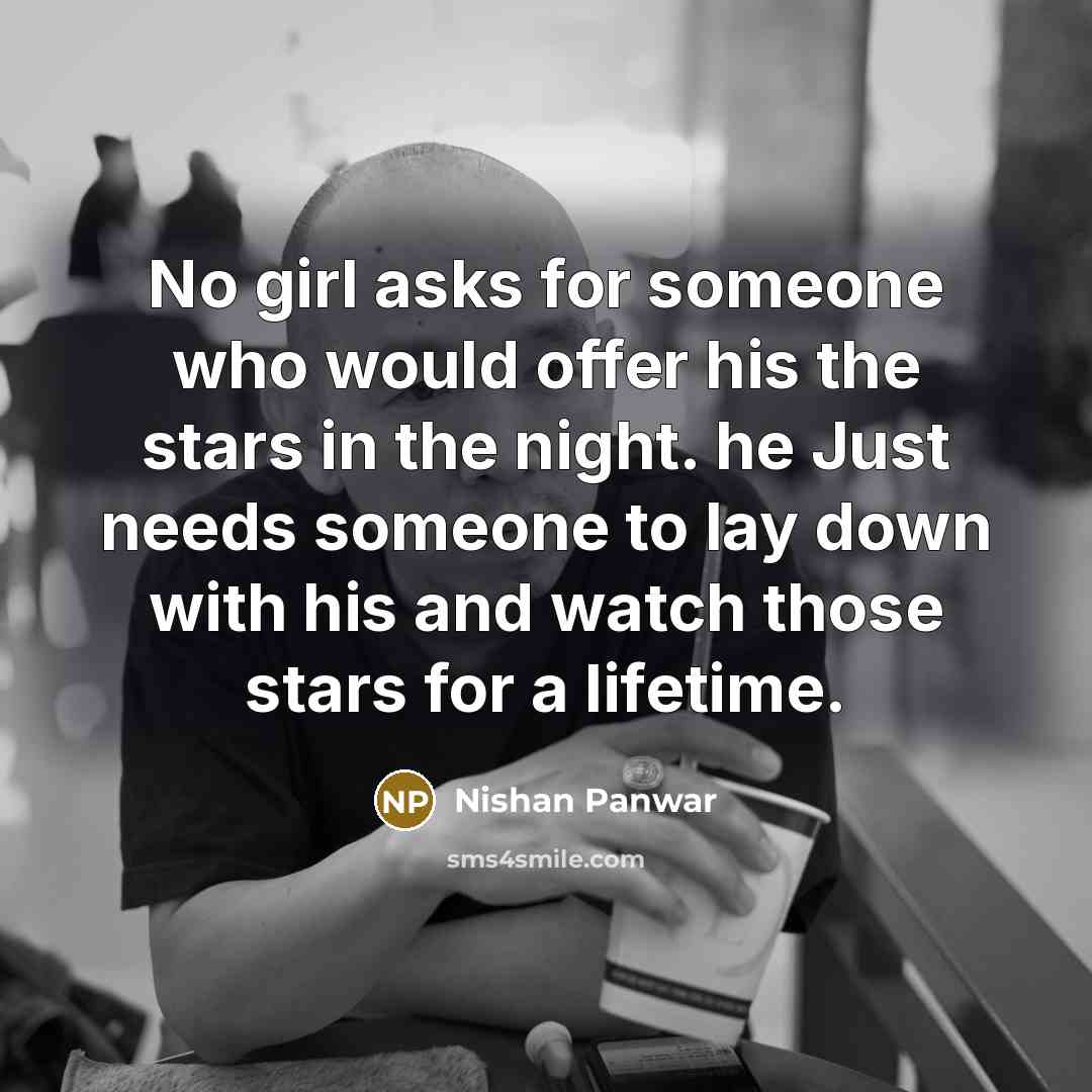 “No girl asks for someone who would offer his the…” quote by Nishan Panwar