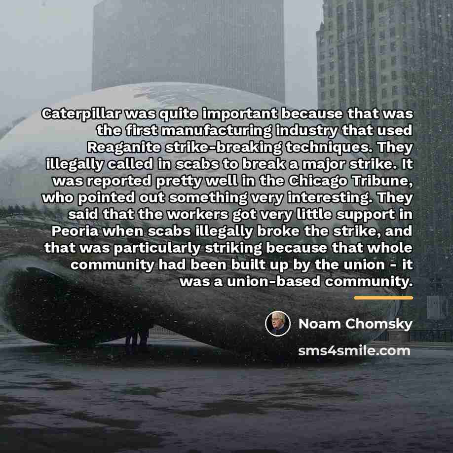 “Caterpillar was quite important because that was the first manufacturing…” quote by Noam Chomsky
