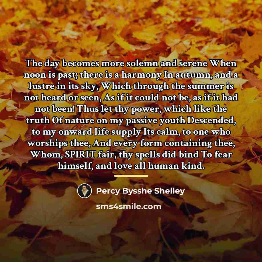 “The day becomes more solemn and serene When noon is…” quote by Percy Bysshe Shelley