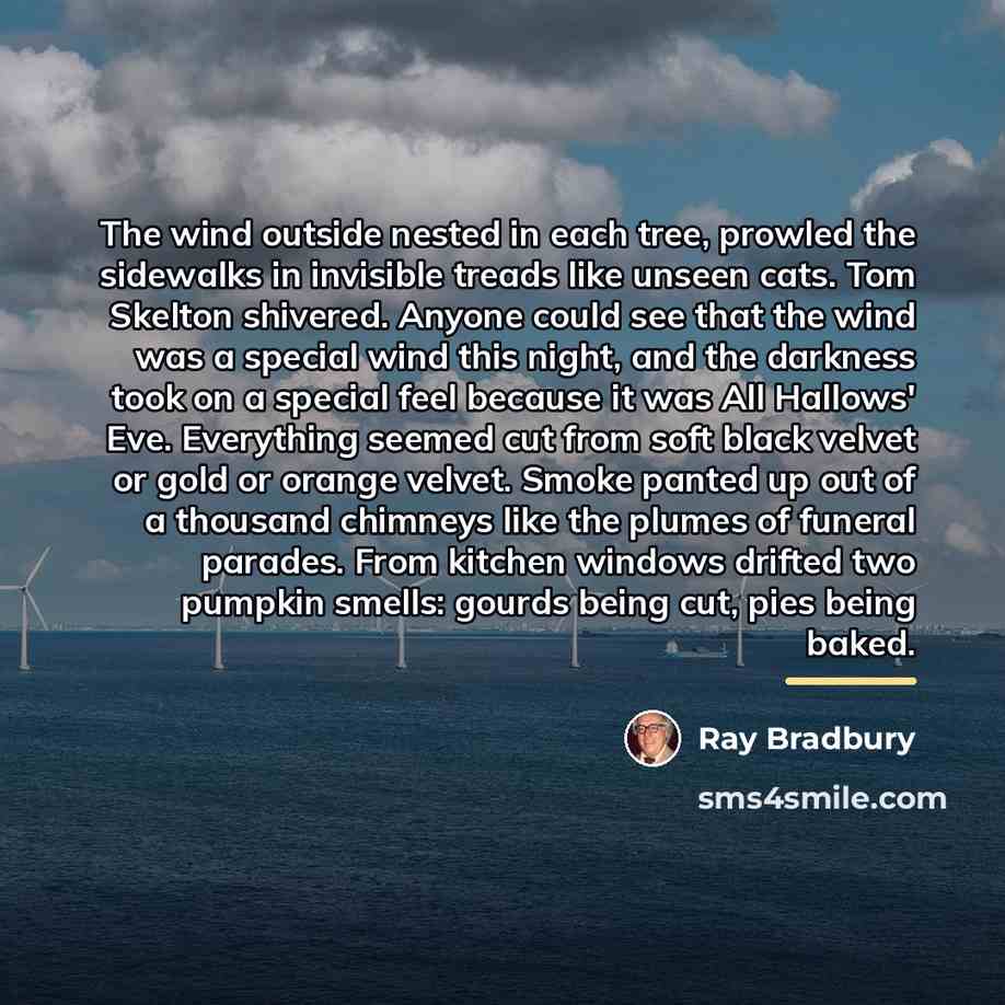“The wind outside nested in each tree, prowled the sidewalks…” quote by Ray Bradbury