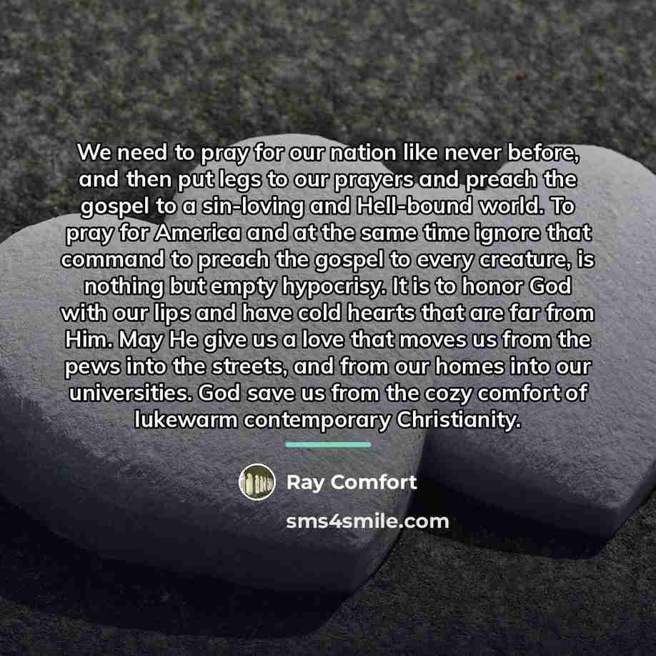 “We need to pray for our nation like never before,…” quote by Ray Comfort