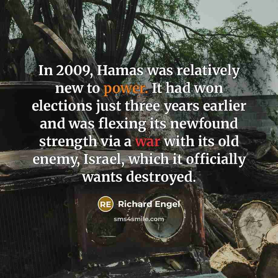 “In 2009, Hamas was relatively new to power. It had…” quote by Richard Engel