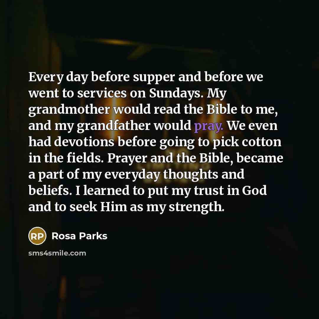 “Every day before supper and before we went to services…” quote by Rosa Parks