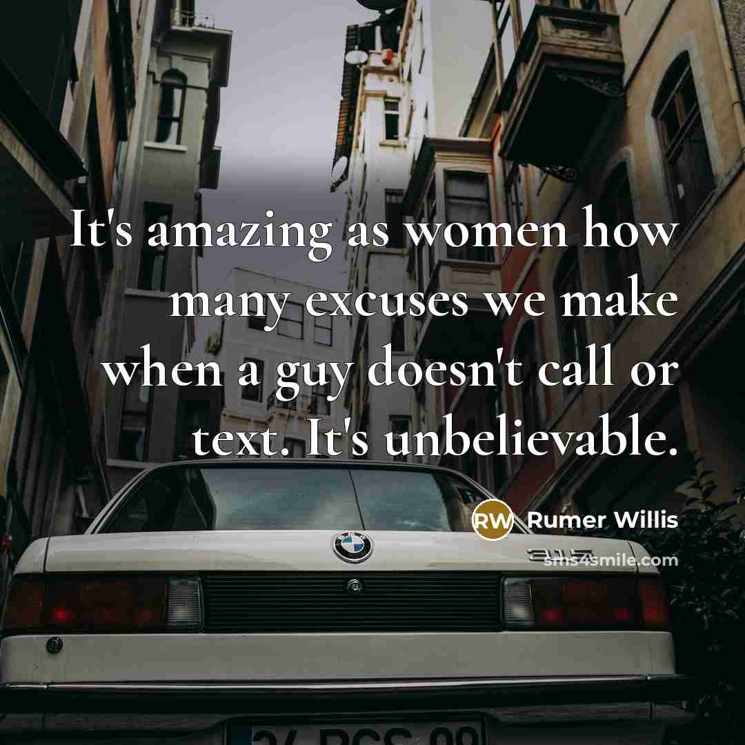 “It's amazing as women how many excuses we make when…” quote by Rumer Willis