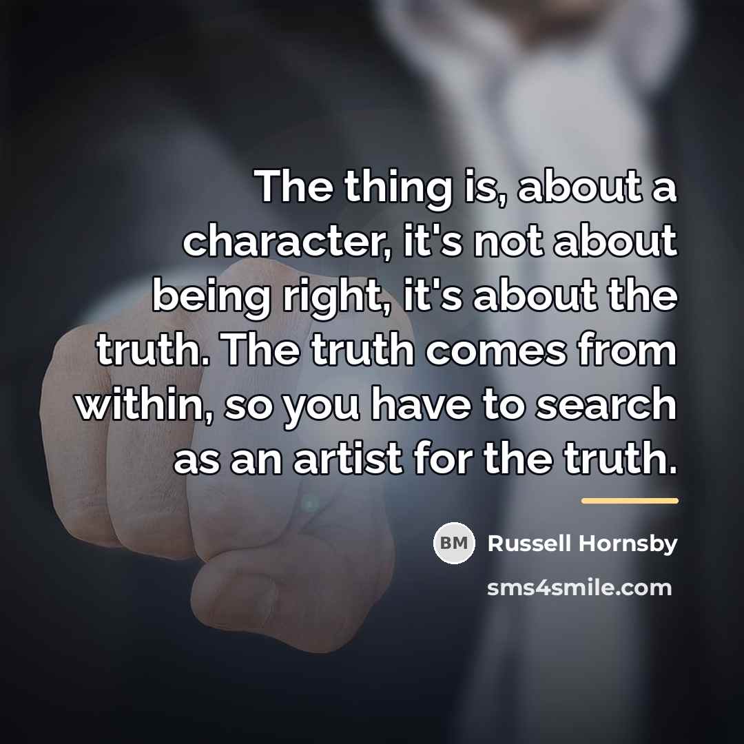 “The thing is, about a character, it's not about being…” quote by Russell Hornsby
