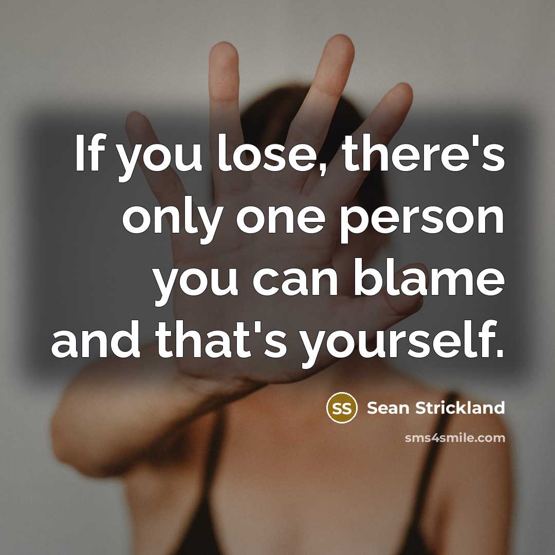 “If you lose, there's only one person you can blame…” quote by Sean Strickland