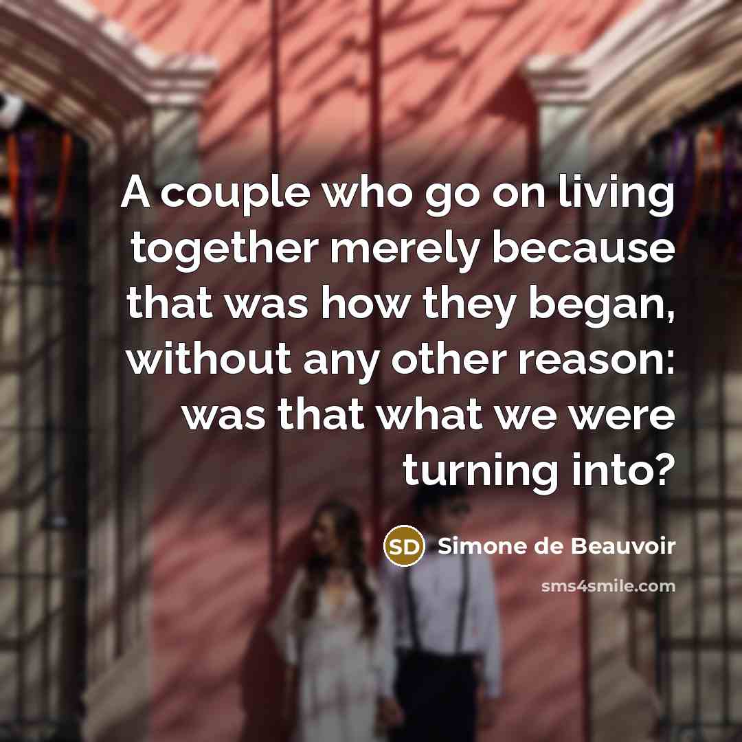 “A couple who go on living together merely because that…” quote by Simone de Beauvoir