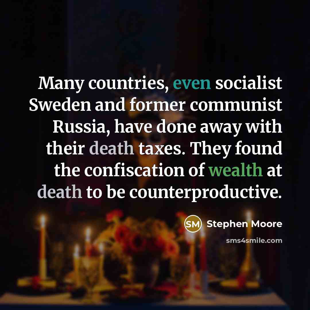 “Many countries, even socialist Sweden and former communist Russia, have…” quote by Stephen Moore