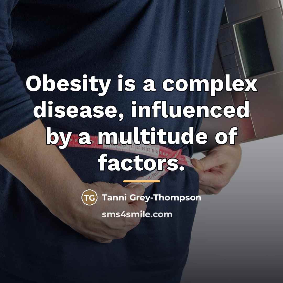 “Obesity is a complex disease, influenced by a multitude of…” quote by Tanni Grey-Thompson
