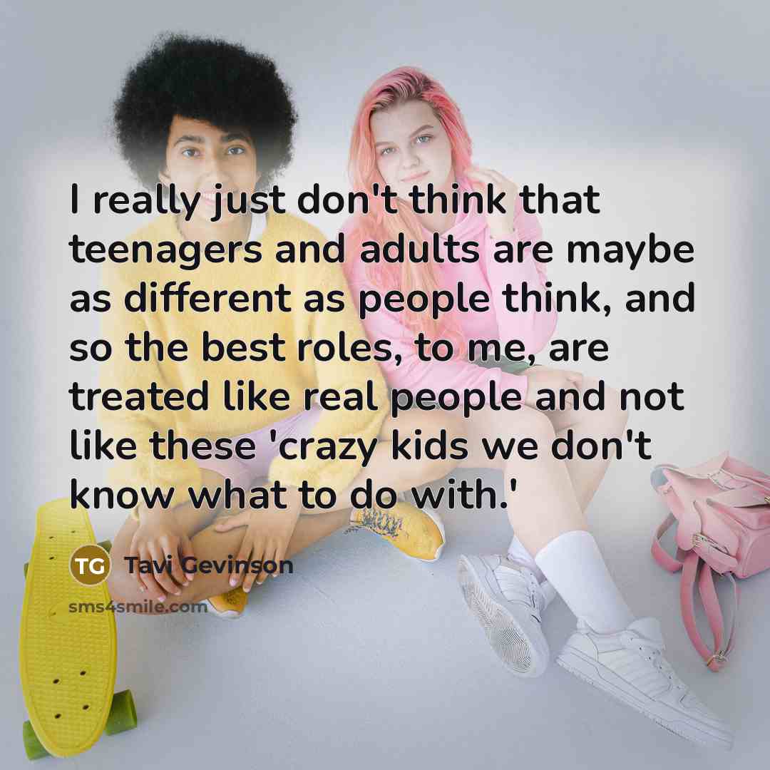 “I really just don't think that teenagers and adults are…” quote by Tavi Gevinson