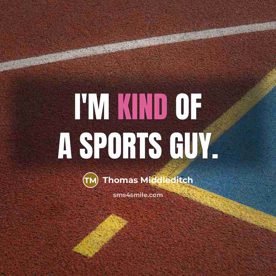 “I'm kind of a sports guy.…” quote by Thomas Middleditch