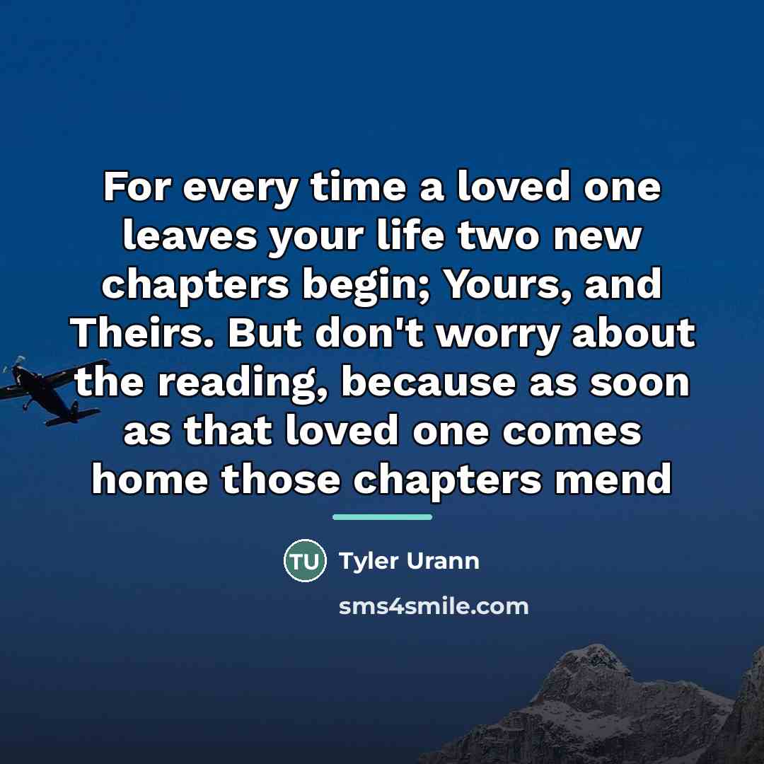 “For every time a loved one leaves your life two…” quote by Tyler Urann