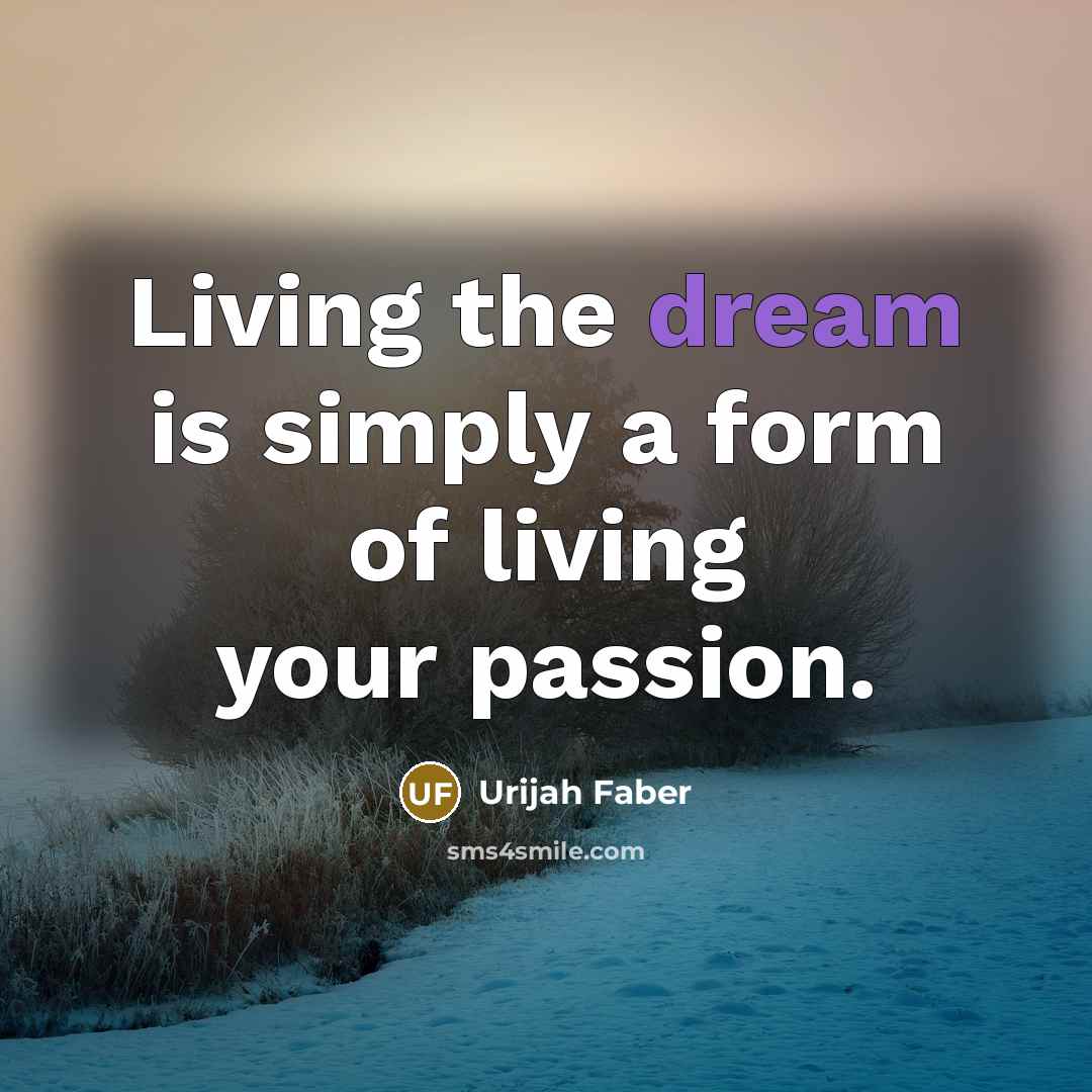 “Living the dream is simply a form of living your…” quote by Urijah Faber