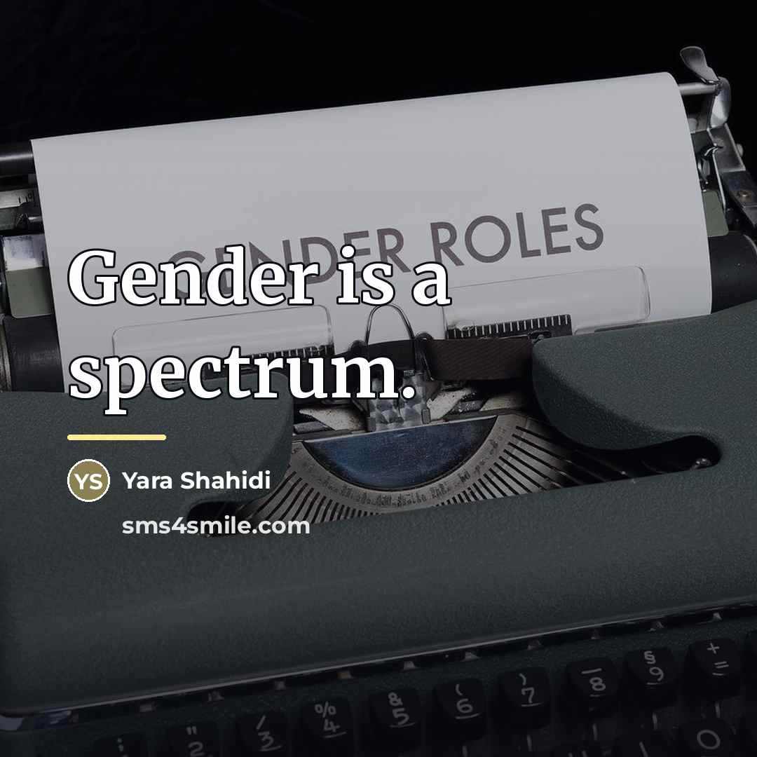 “Gender is a spectrum.…” quote by Yara Shahidi