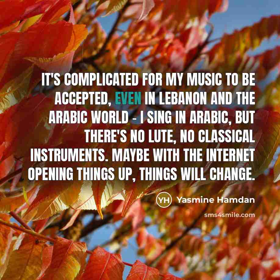 “It's complicated for my music to be accepted, even in…” quote by Yasmine Hamdan