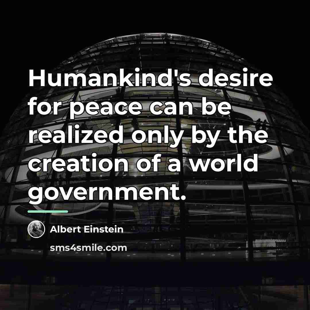 “Humankind's desire for peace can be realized only by the…” quote by Albert Einstein