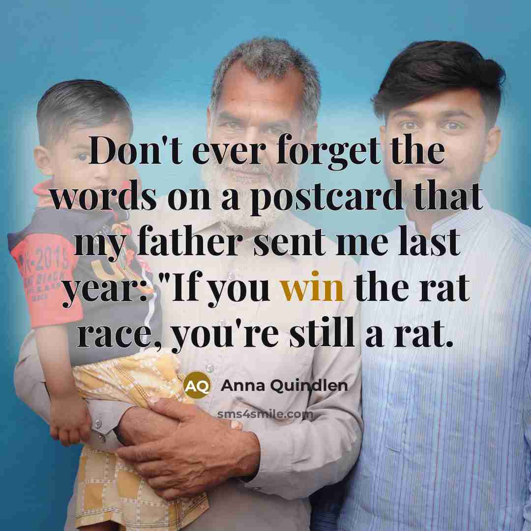 “Don't ever forget the words on a postcard that my…” quote by Anna Quindlen