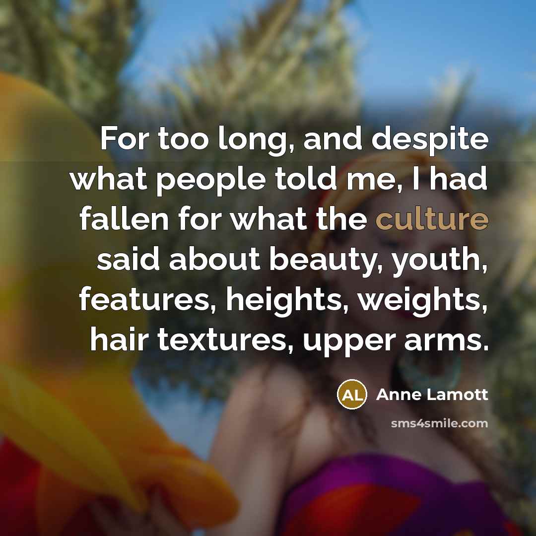 “For too long, and despite what people told me, I…” quote by Anne Lamott