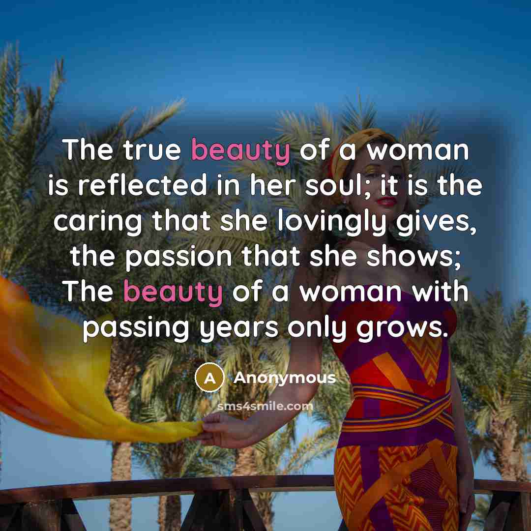 “The true beauty of a woman is reflected in her…” quote by Anonymous