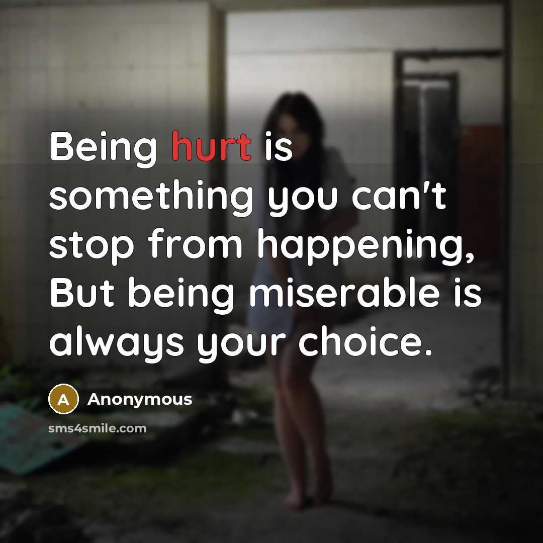 “Being hurt is something you can't stop from happening, But…” quote by Anonymous