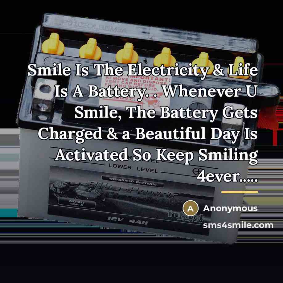 “Smile Is The Electricity & Life Is A Battery. .…” quote by Anonymous