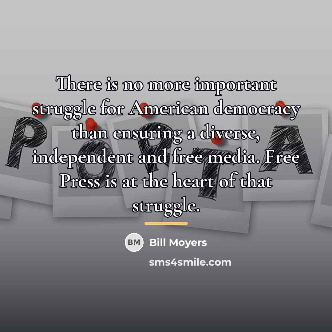 “There is no more important struggle for American democracy than…” quote by Bill Moyers