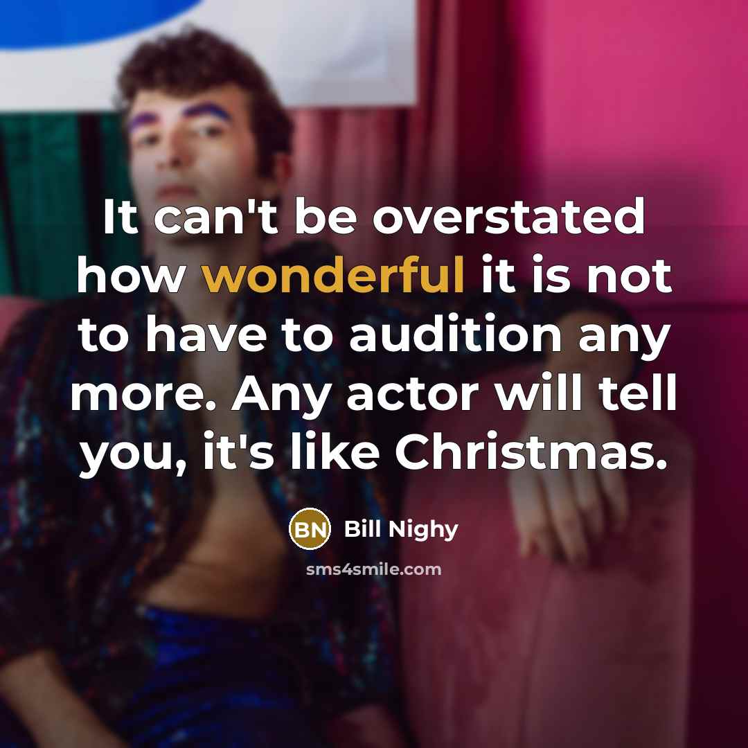 “It can't be overstated how wonderful it is not to…” quote by Bill Nighy