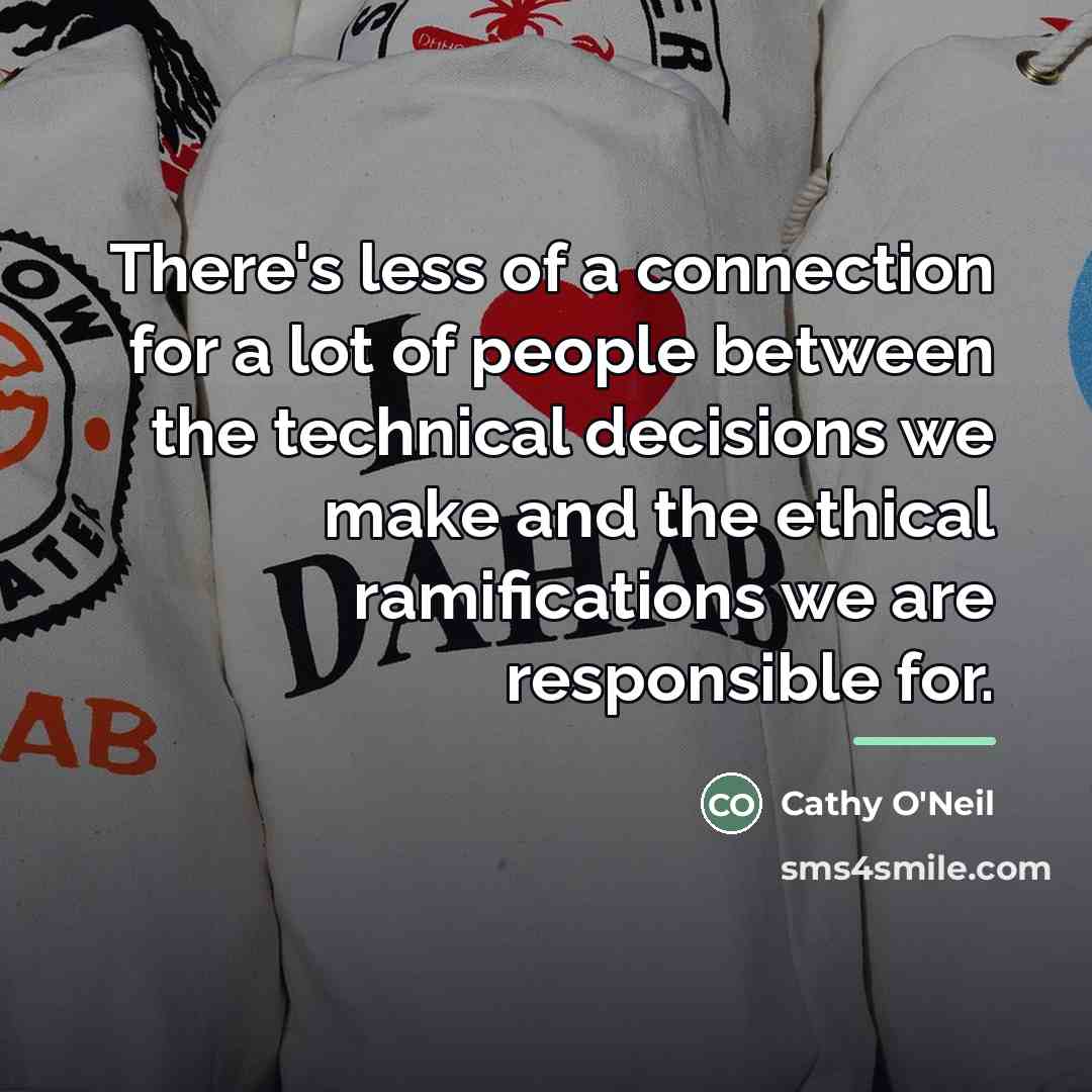 “There's less of a connection for a lot of people…” quote by Cathy O'Neil
