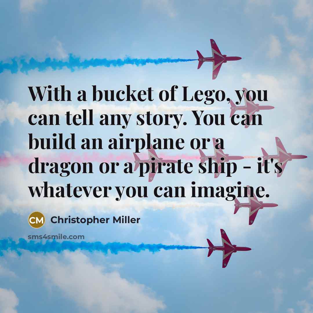 “With a bucket of Lego, you can tell any story.…” quote by Christopher Miller