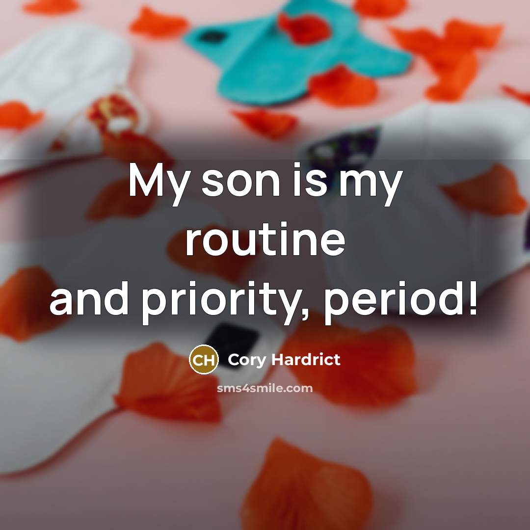 “My son is my routine and priority, period!…” quote by Cory Hardrict