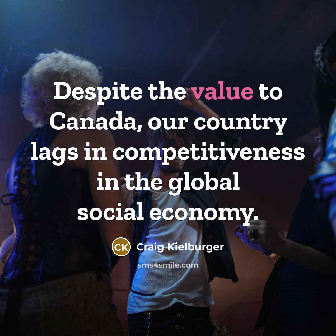 “Despite the value to Canada, our country lags in competitiveness…” quote by Craig Kielburger