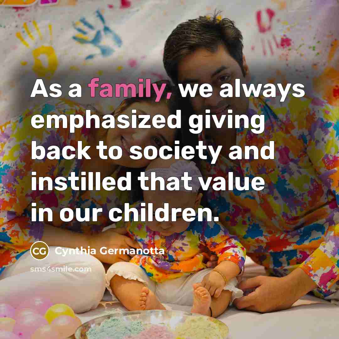 “As a family, we always emphasized giving back to society…” quote by Cynthia Germanotta