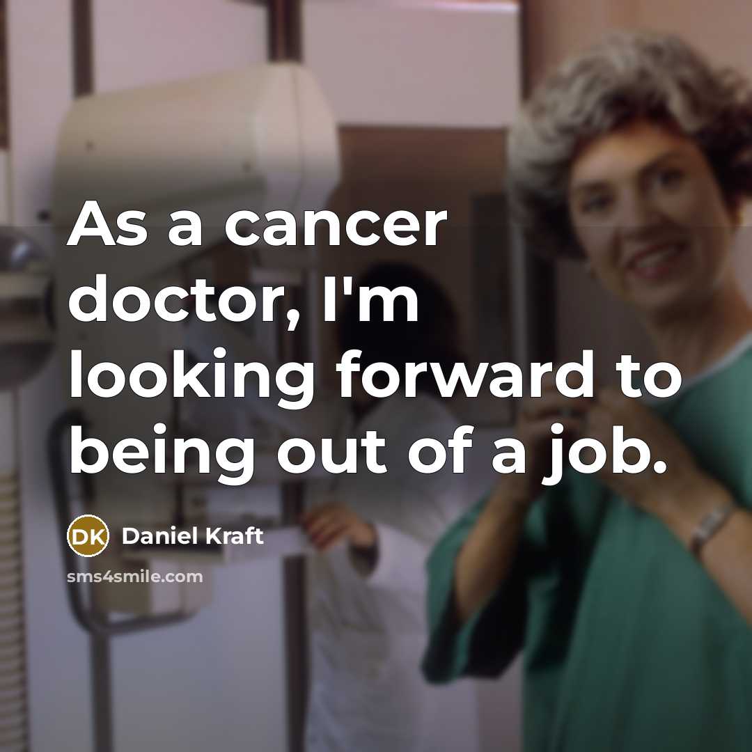 “As a cancer doctor, I'm looking forward to being out…” quote by Daniel Kraft