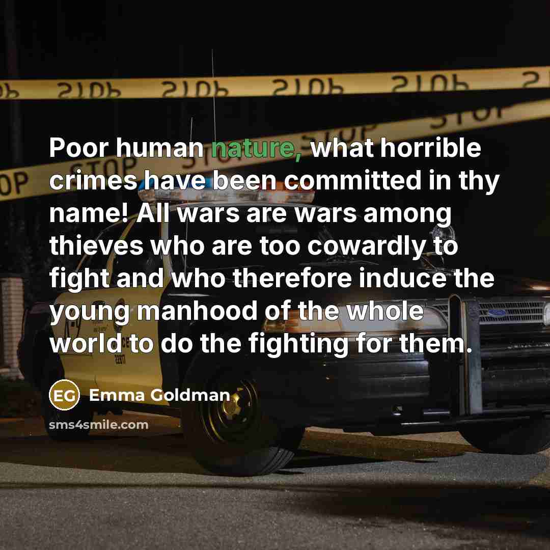 “Poor human nature, what horrible crimes have been committed in…” quote by Emma Goldman