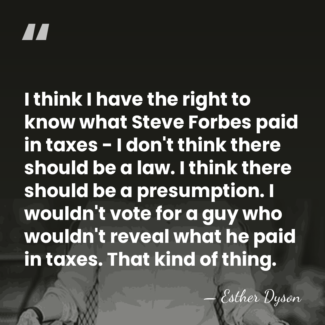I think I have the right to know what Steve Forbes paid&hellip; - Esther Dyson