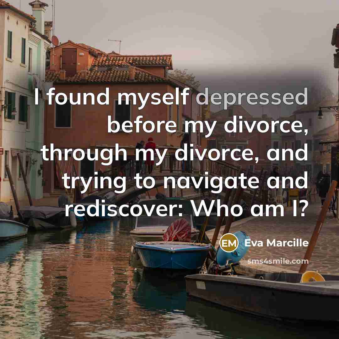 “I found myself depressed before my divorce, through my divorce,…” quote by Eva Marcille