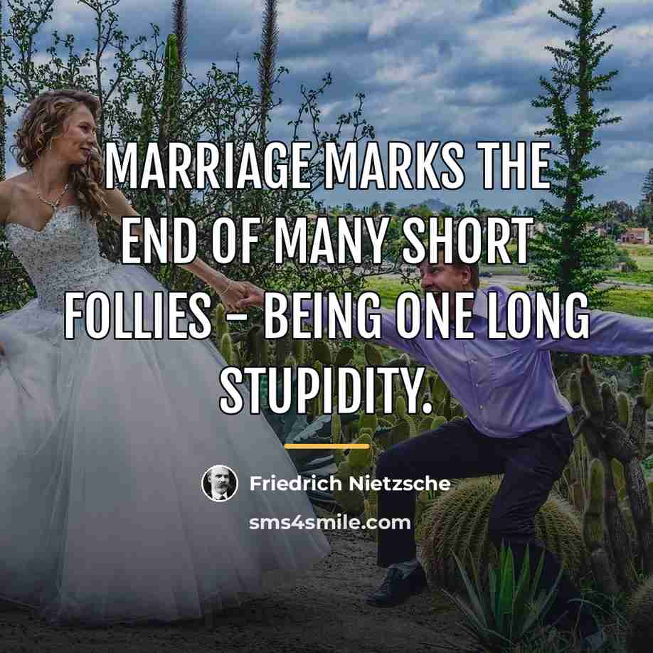 “Marriage marks the end of many short follies - being…” quote by Friedrich Nietzsche