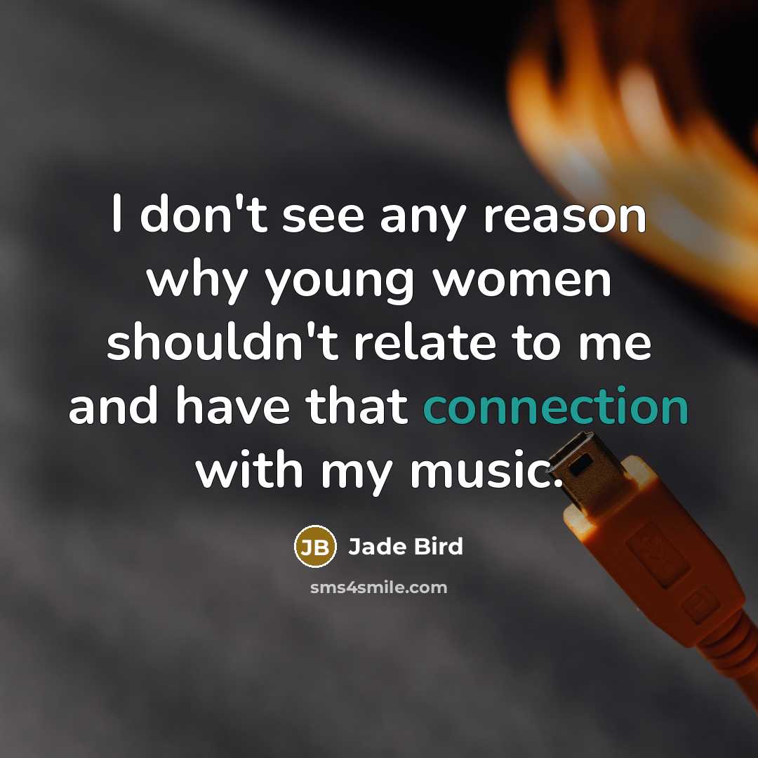 “I don't see any reason why young women shouldn't relate…” quote by Jade Bird