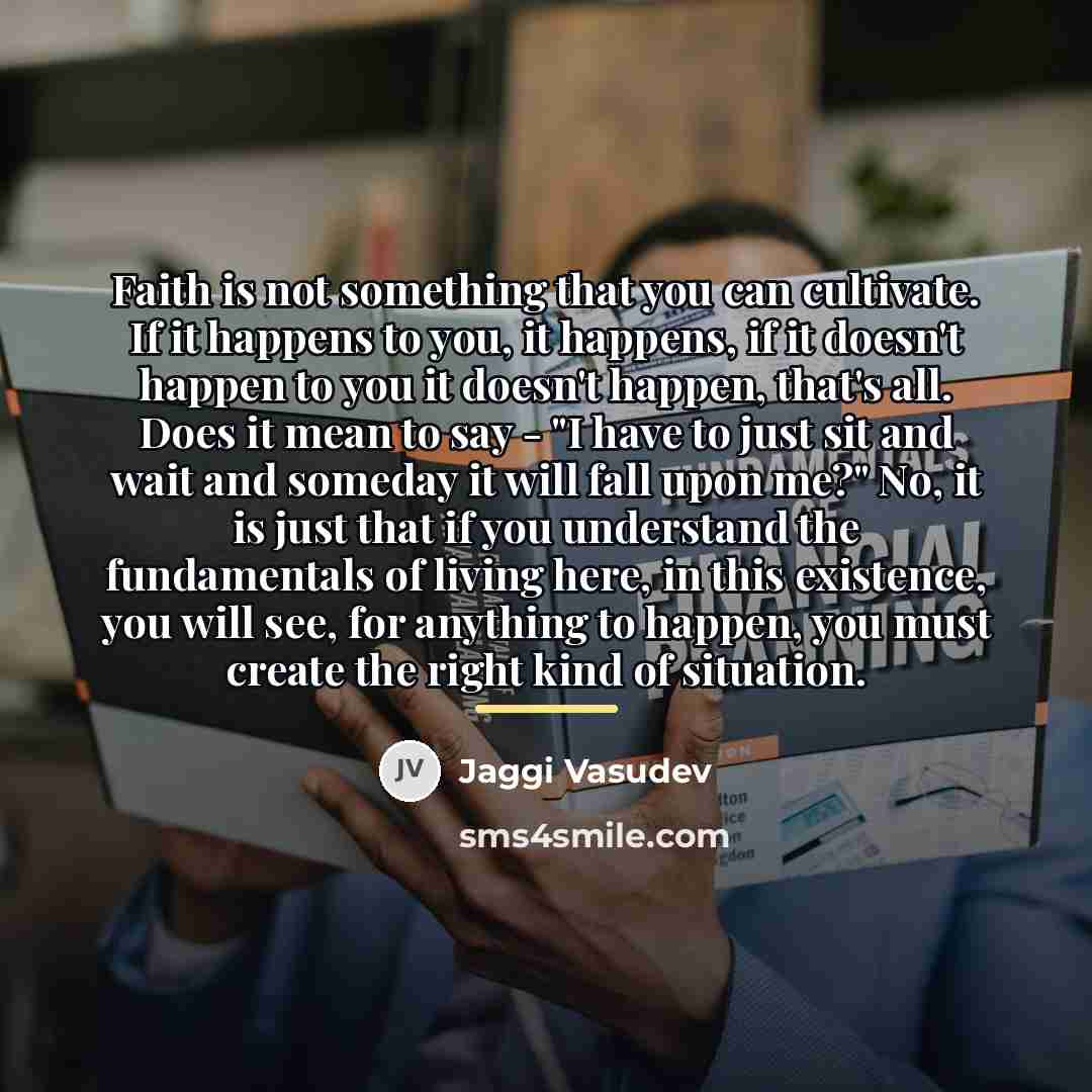 “Faith is not something that you can cultivate. If it…” quote by Jaggi Vasudev