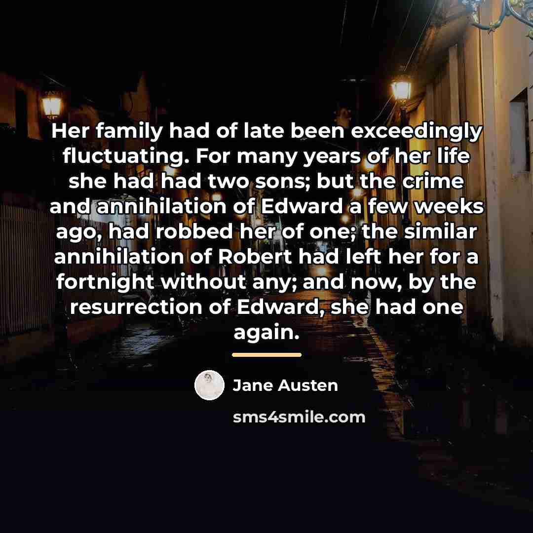 “Her family had of late been exceedingly fluctuating. For many…” quote by Jane Austen