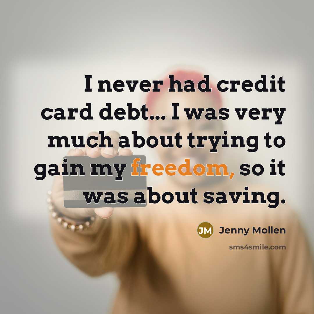 “I never had credit card debt... I was very much…” quote by Jenny Mollen