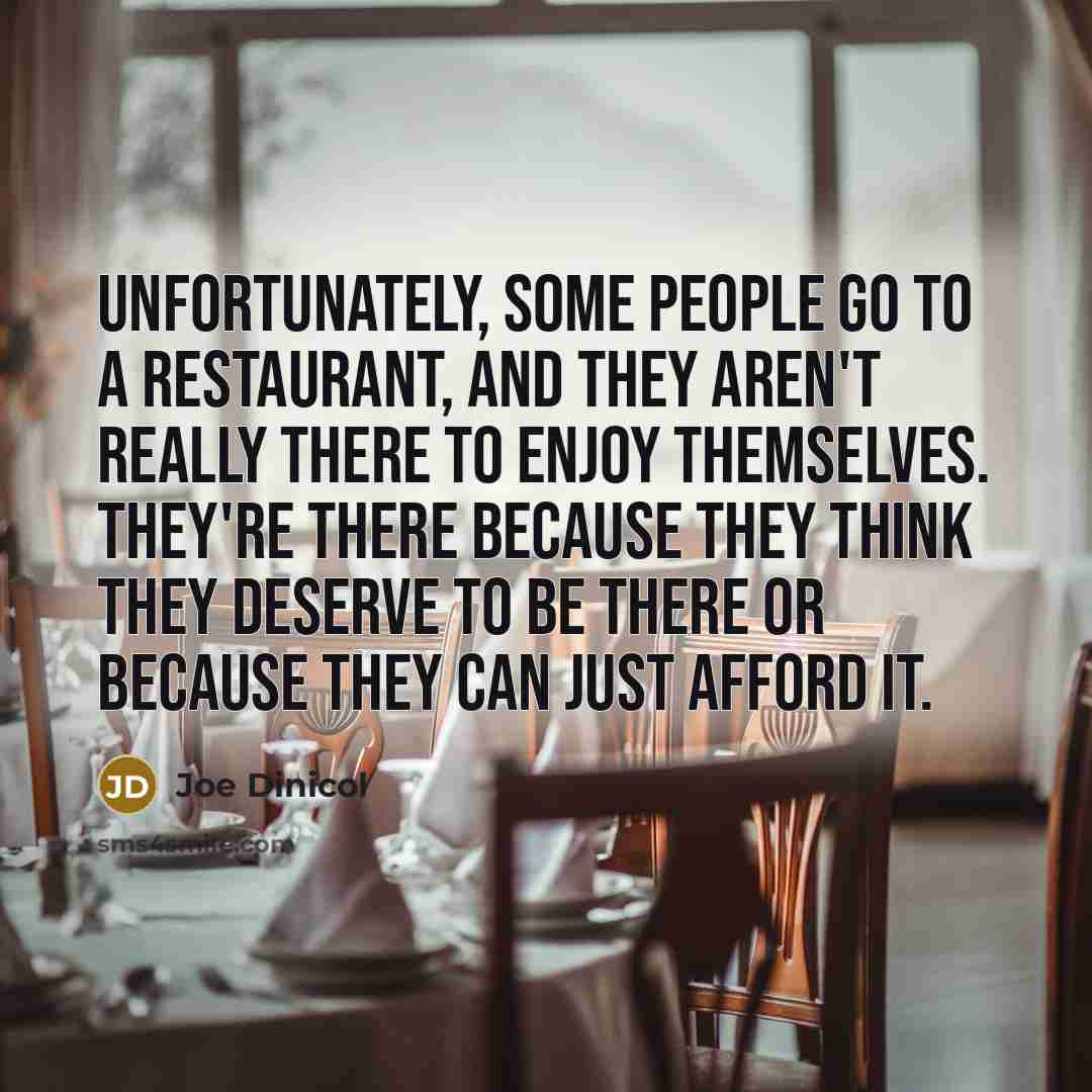 “Unfortunately, some people go to a restaurant, and they aren't…” quote by Joe Dinicol