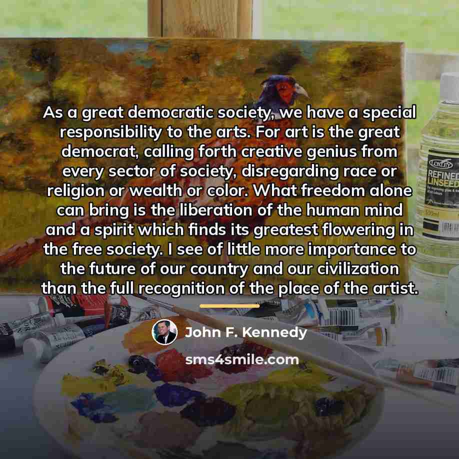 “As a great democratic society, we have a special responsibility…” quote by John F. Kennedy