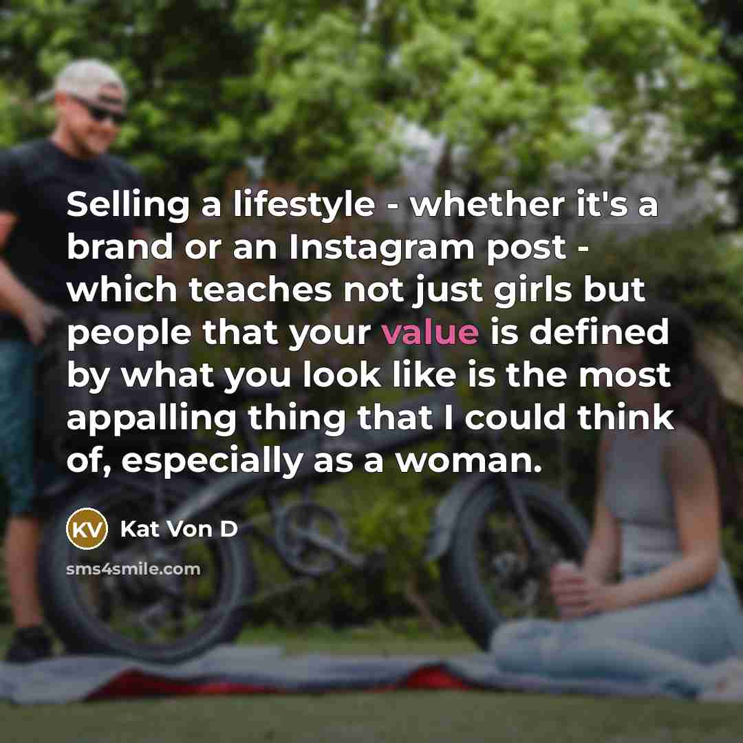 “Selling a lifestyle - whether it's a brand or an…” quote by Kat Von D