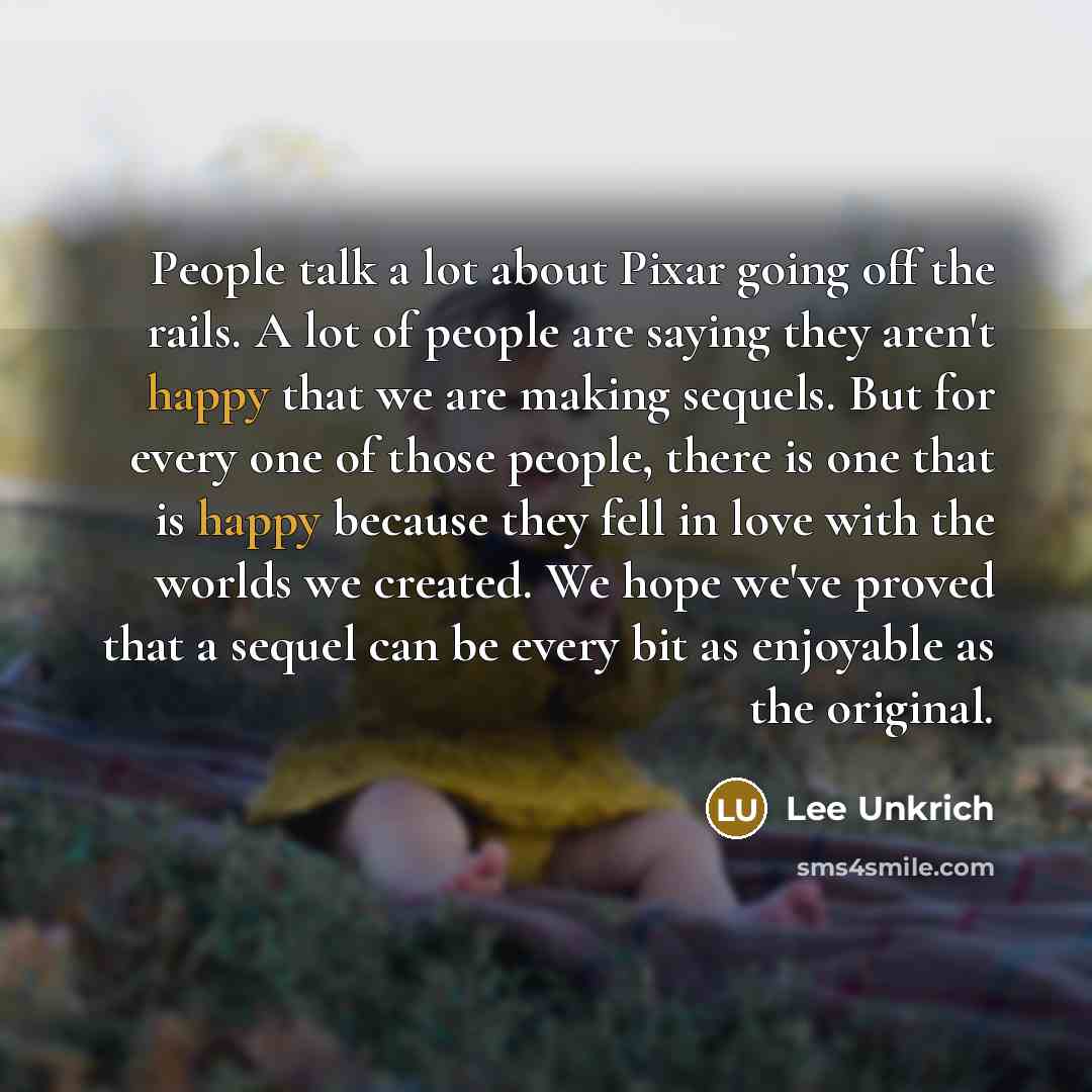 “People talk a lot about Pixar going off the rails.…” quote by Lee Unkrich
