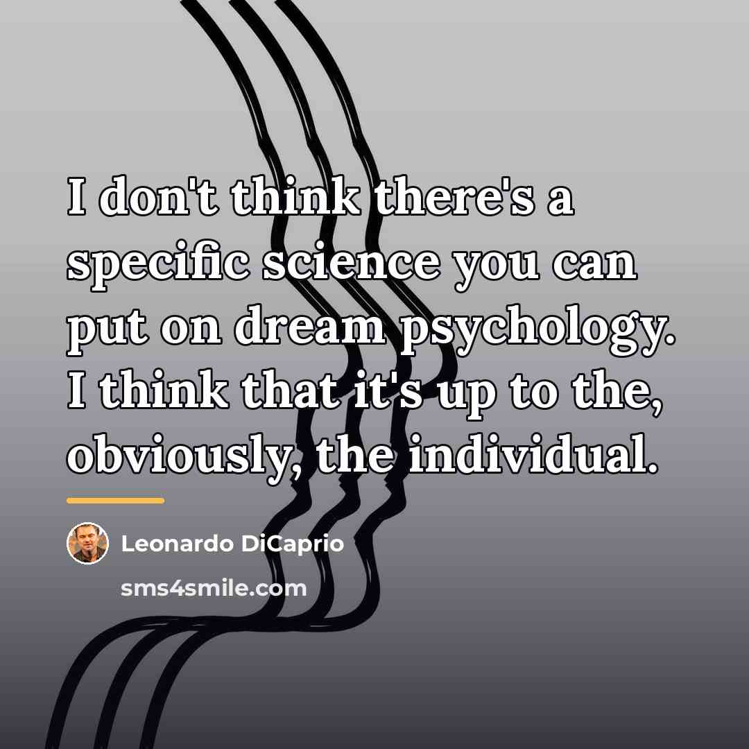 “I don't think there's a specific science you can put…” quote by Leonardo DiCaprio